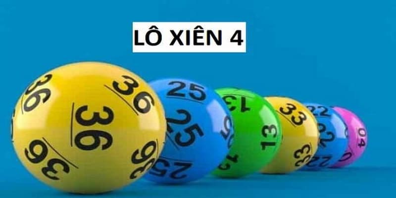 Lô xiên 4 Cách đánh lô xiên 4 hiệu quả
