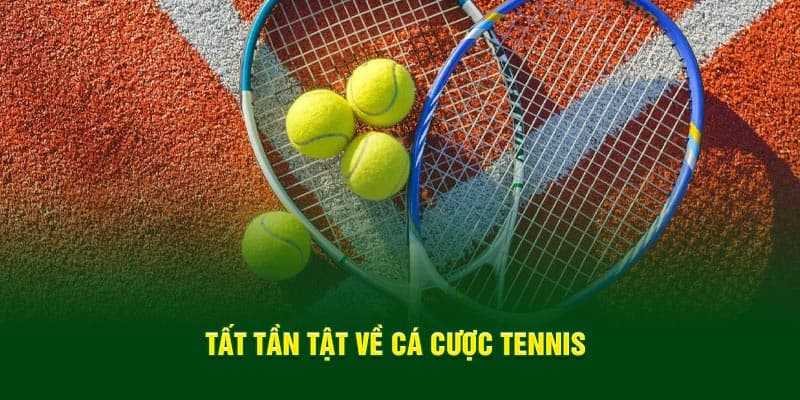 Tổng quan về cá cược Tennis tại Fun88